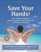 Cover art for Save Your Hands!: The Complete Guide to Injury Prevention and Ergonomics for Manual Therapists