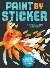 Cover art for Paint by Sticker: Create 12 Masterpieces One Sticker at a Time!