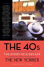 Cover art for The 40s: The Story of a Decade (New Yorker: The Story of a Decade)