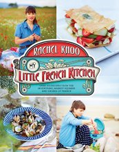 Cover art for My Little French Kitchen: Over 100 Recipes from the Mountains, Market Squares, and Shores of France