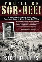 Cover art for You'll Be Sor-ree!: A Guadalcanal Marine Remembers the Pacific War