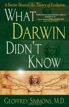 Cover art for What Darwin Didn't Know: A Doctor Dissects the Theory of Evolution