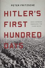 Cover art for Hitler's First Hundred Days: When Germans Embraced the Third Reich