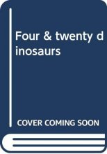 Cover art for Four & Twenty Dinosaurs
