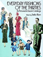 Cover art for Everyday Fashions of the Thirties As Pictured in Sears Catalogs (Dover Fashion and Costumes)