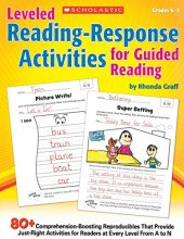 Cover art for Leveled Reading-Response Activities for Guided Reading: 80+ Comprehension-Boosting Reproducibles That Provide Just-Right Activities for Readers at Every Level From A to N