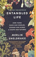 Cover art for Entangled Life: How Fungi Make Our Worlds, Change Our Minds & Shape Our Futures