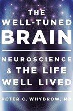 Cover art for The Well-Tuned Brain: Neuroscience and the Life Well Lived