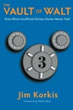 Cover art for The Vault of Walt: Volume 3: Even More Unofficial Disney Stories Never Told