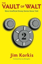 Cover art for The Vault of Walt: Volume 2: Unofficial, Unauthorized, Uncensored Disney Stories Never Told