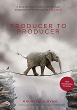 Cover art for Producer to Producer: A Step-by-Step Guide to Low-Budget Independent Film Producing