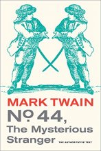 Cover art for No. 44, The Mysterious Stranger (Volume 3) (Mark Twain Library)