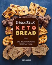 Cover art for Essential Keto Bread: Sweet and Savory Baked Goods to Satisfy Any Craving