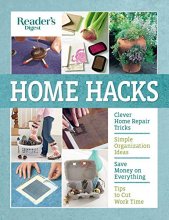 Cover art for Reader's Digest Home Hacks: Clever DIY Tips and Tricks for Fixing, Organizing, Decorating, and Managing Your Household