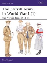 Cover art for The British Army in World War I (1): The Western Front 1914–16 (Men-at-Arms) (Bk. 1)