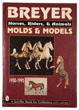 Cover art for Breyer Molds & Models: Horses, Riders, & Animals 1950-1995
