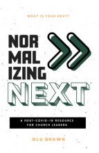 Cover art for Normalizing Next™: A Post-COVID-19 Resource for Church Leaders