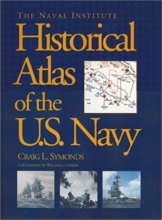 Cover art for The Naval Institute Historical Atlas of the U.S. Navy