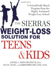 Cover art for The Sierras Weight-Loss Solution for Teens and Kids: A Scientifically Based Program from the Highly Acclaimed Weight-Loss School