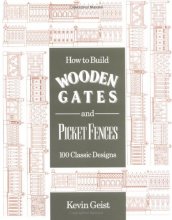 Cover art for How to Build Wooden Gates and Fences: 100 Classic Designs