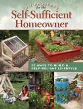 Cover art for DIY Projects for the Self-Sufficient Homeowner: 25 Ways to Build a Self-Reliant Lifestyle