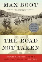 Cover art for The Road Not Taken: Edward Lansdale and the American Tragedy in Vietnam