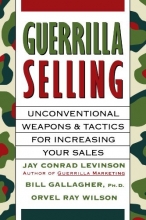 Cover art for Guerrilla Selling: Unconventional Weapons and Tactics for Increasing Your Sales