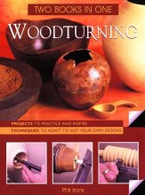 Cover art for Woodturning, Two Books in One- Projects To Practice and Inspire / Techniques to Adapt to Suit Your Own Designs
