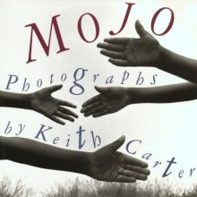 Cover art for Mojo: Photographs by Keith Carter