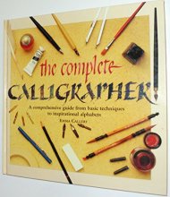 Cover art for Complete Calligrapher: A Comprehensive Guide from Basic Techniques to Inspirati