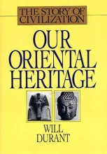 Cover art for Our Oriental Heritage (The Story of Civilization, Vol.1)