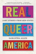 Cover art for Real Queer America: LGBT Stories from Red States