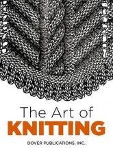 Cover art for The Art of Knitting (Dover Knitting, Crochet, Tatting, Lace)