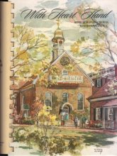 Cover art for With Heart & Hand a Cookbook Honoring the 200th Anniversary of the Consecration of Home Moravian Chu