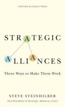 Cover art for Strategic Alliances: Three Ways to Make Them Work (Memo to the CEO)