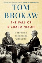 Cover art for The Fall of Richard Nixon: A Reporter Remembers Watergate