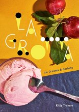 Cover art for La Grotta: Ice Creams and Sorbets: A Cookbook