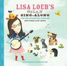 Cover art for Lisa Loeb's Silly Sing-Along: The Disappointing Pancake and Other Zany Songs