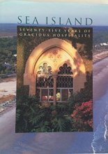 Cover art for SEA ISLAND. Severnty-Five Years of Gracious Hospitality