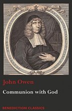 Cover art for Communion with God: Of Communion with God the Father, Son, and Holy Ghost