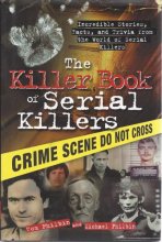 Cover art for The Killer Book of Serial Killers: Incredible Stories, Facts and Trivia from the World of Serial Killers