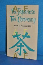 Cover art for The Japanese tea ceremony;: An interpretation for Occidentals,
