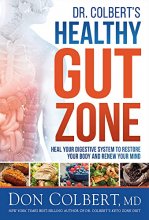 Cover art for Dr. Colbert's Healthy Gut Zone: Heal Your Digestive System to Restore Your Body and Renew Your Mind
