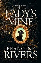 Cover art for The Lady's Mine: A Lighthearted Christian Romance Novel set in the 1870's California Gold Rush