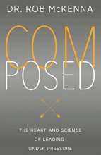 Cover art for Composed: The Heart And Science Of Leading Under Pressure