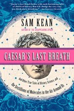 Cover art for Caesar's Last Breath: And Other True Tales of History, Science, and the Sextillions of Molecules in the Air Around Us