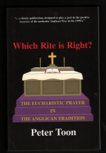 Cover art for Which Rite Is Right: The Eucharistic Prayer in the Anglican Tradition