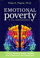 Cover art for Emotional Poverty in All Demographics How to Reduce Anger, Anxiety, and Violence in the Classroom