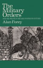 Cover art for The Military Orders: From the Twelfth to the Early Fourteenth Centuries
