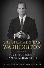 Cover art for The Man Who Ran Washington: The Life and Times of James A. Baker III